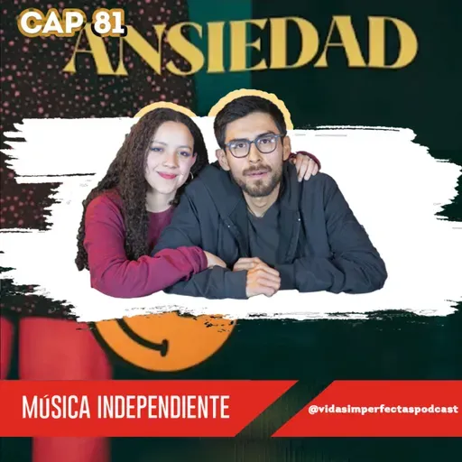 Vidas Imperfectas Ep 81 | Música Independiente | Ft Mira la Luna