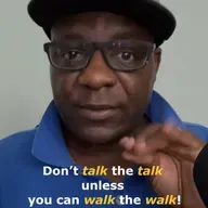 Talk the talk and walk the walk