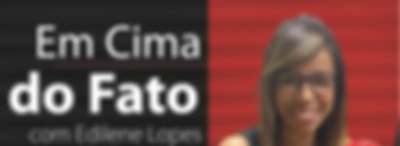 Em Cima do Fato - Com Edilene Lopes