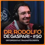 DR. RODOLFO DE GASPARI COSTA - BRABOS PODCAST - #50