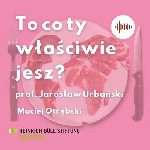 „To co ty właściwie jesz?” Produkcja zwierzęca a konsumenci