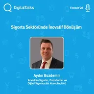Sigorta Sektöründe İnovatif Dönüşüm - DigitalTalks Fintech Konferansı'25