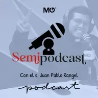 El Semipodcast: Platicando con el S. Abigael