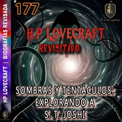 Sombras y tentáculos: Explorando a S. T. Joshi y la verdad tras las ediciones de Lovecraft | FK177