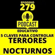 279 - 5 Claves para Controlar los Terrores Nocturnos Fácilmente