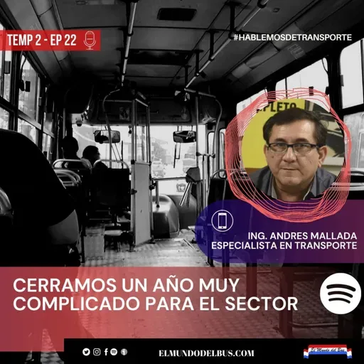 Éste fue un año muy difícil para el Sector de Transporte de Pasajeros - Ep 22 T2
