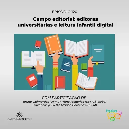 PapoCom #120 - Campo editorial: editoras universitárias e leitura infantil digital (Cátedra Intercom)