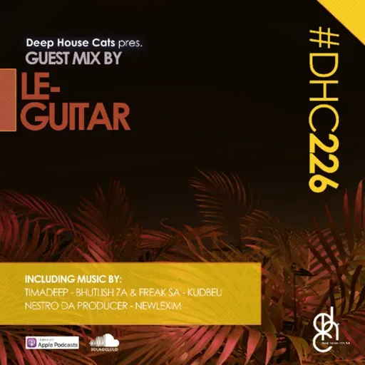 #DHC226 - Guest Mix By Le-Guitar