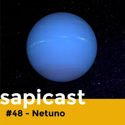 SapiCast #48 - Netuno