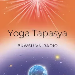 Yoga Tapasya - BKWSU VN radio