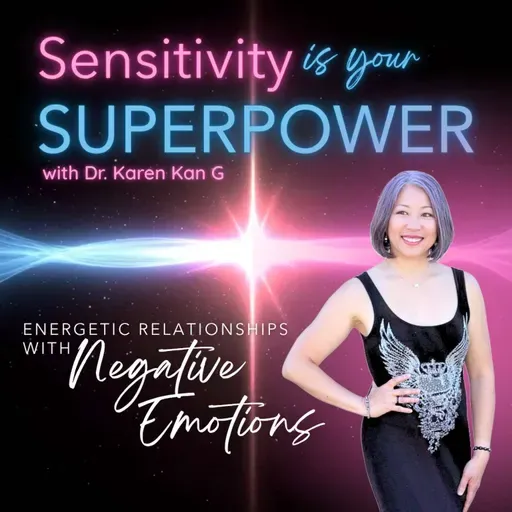 Energetic Relationships with Negative Emotions