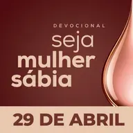 Seja Mulher Sábia - 29/Abr