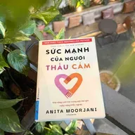 Biến "Sức mạnh của người thấu cảm" thành món quà tuyệt vời trong cuộc sống