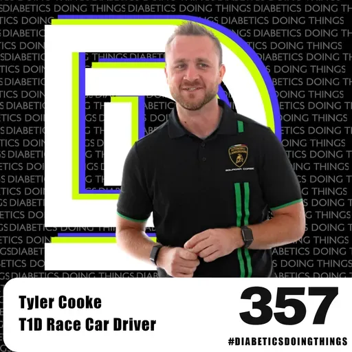 Episode 357 - Racing at 150 MPH with Type 1 Diabetes: Tyler Cooke's Life in the Fast Lane