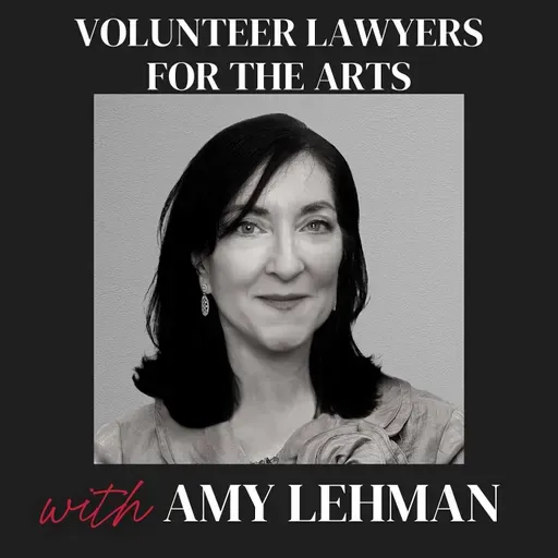 Volunteer Lawyers for the Arts NY with Amy Lehman (Ep. 58)