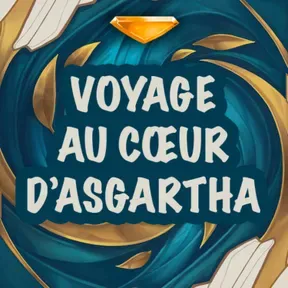 Voyage au cœur d'Asgartha — Un podcast Altered TCG