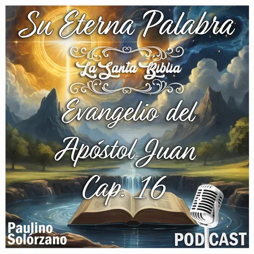 Evangelio de Juan Cap. 16