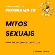 Mitos sexuais - Participação de Lara Andrade - Vídeo do programa 111