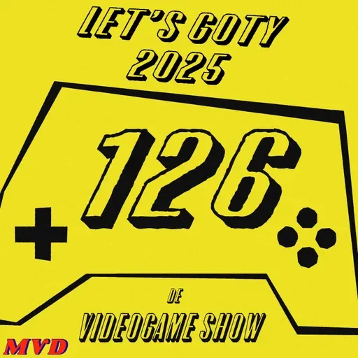 #126 - Let’s GOTY 2025 [met onze games van het jaar, De Showies Awards en veel meer!]