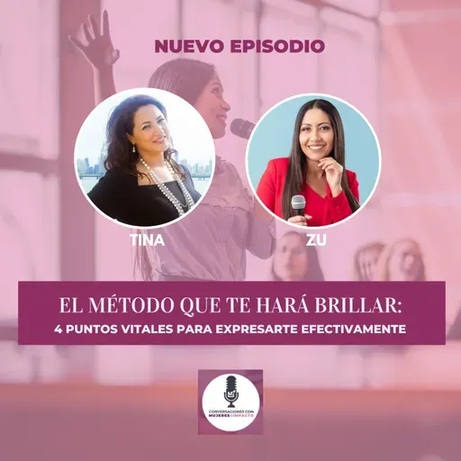 El método que te hara brillar: 4 puntos vitales para expresarte efectivamente con Zu Camargo
