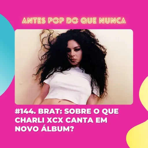 #144. 'Brat': Sobre o que Charli XCX canta em  novo álbum?