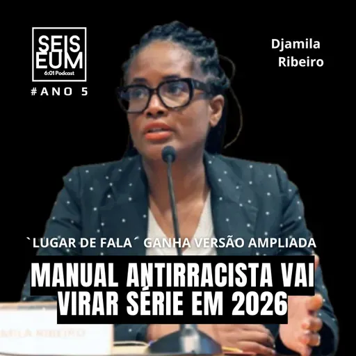 DJAMILA RIBEIRO LANÇA VERSÃO AMPLIADA DE LUGAR DE FALA; `PEQUENO MANUAL ANTIRRACISTA´ GANHARÁ SÉRIE EM 2026