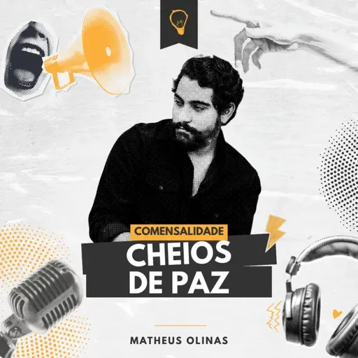 CHEIOS DE PAZ // Comensalidade #06