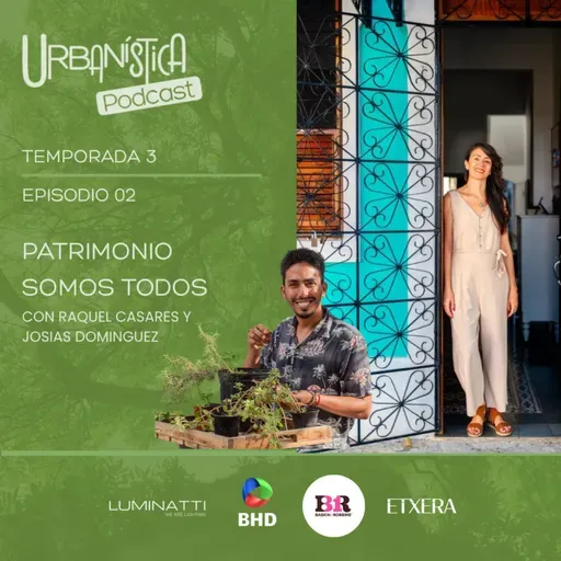 Episodio 27: Patrimonio somos todos.