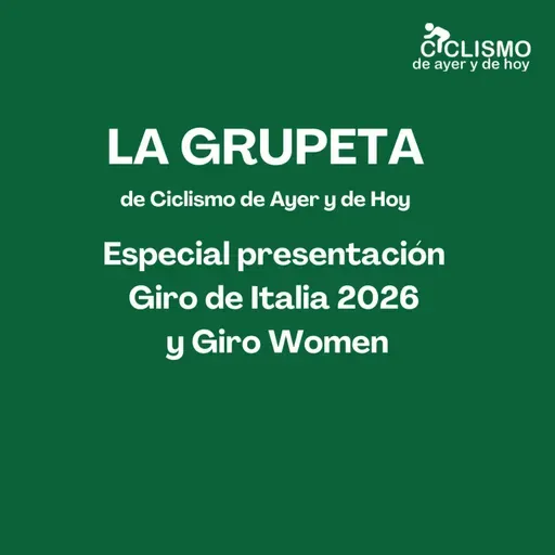 LA GRUPETA: Especial presentación Giro de Italia 2026 y Giro Women