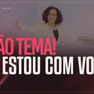 Não tema! “Eu estou com você”| Mudança de Vida Hoje