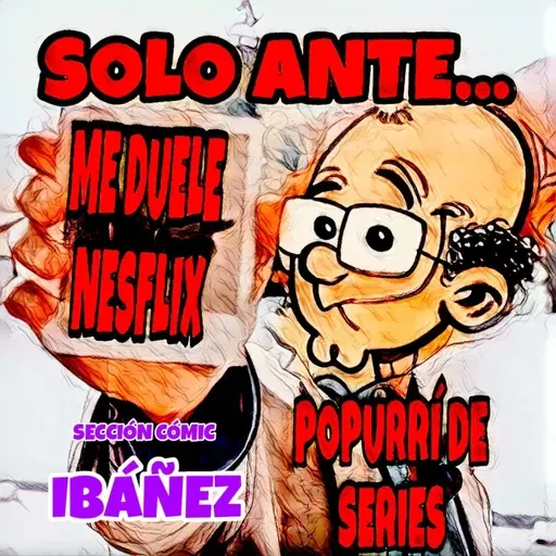 Solo Ante... #22 Especial Series 2 | Ibañez