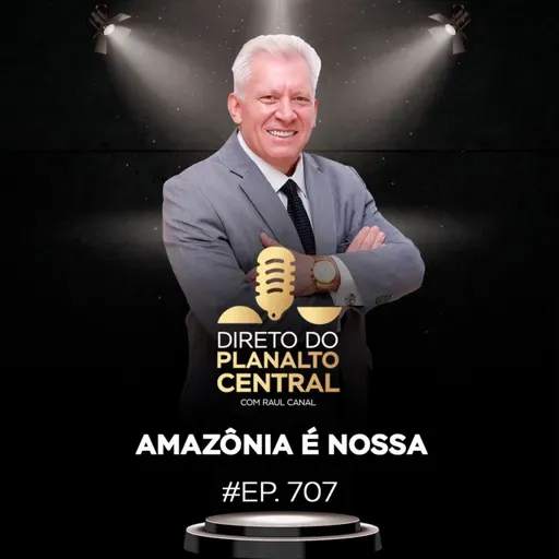 Amazônia é nossa #EP707