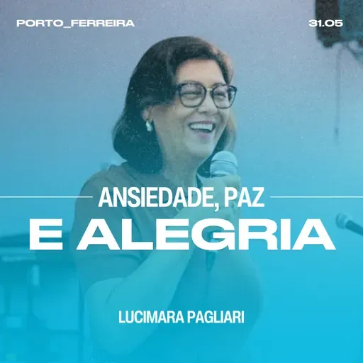 Ansiedade, Paz e Alegria - Lucimara Pagliari