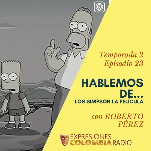 EP 33 HABLEMOS DE... LOS SIMPSON LA PELÍCULA CON ROBERTO PÉREZ