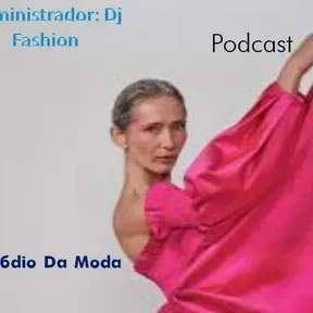 Podcast A Rádio Da Moda