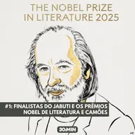 #1: Finalistas do Jabuti e os Prêmios Nobel de Literatura e Camões