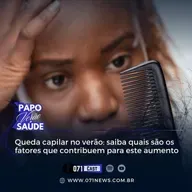 071 News | Papo Saúde de Verão - Queda de Cabelo x Verão