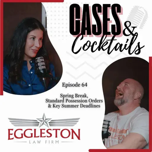 Spring Break, Standard Possession Orders & Key Summer Deadlines Every Texas Parent Should Know - Ep 64