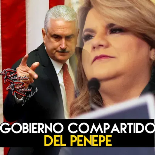 Ep. 219 Gobierno compartido del penepé