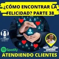 ¿Cómo encontrar la felicidad? Parte 38 (Atendiendo Clientes)