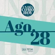Un Día Como Hoy 28 de Agosto