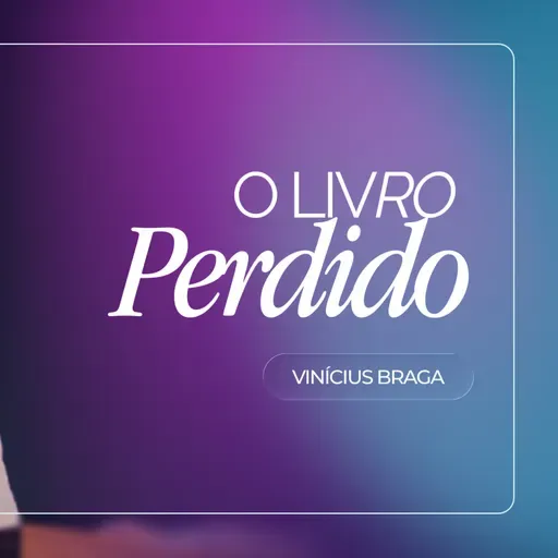 #440 | O Livro Perdido #2 | Vinícius Braga | 25/01/26