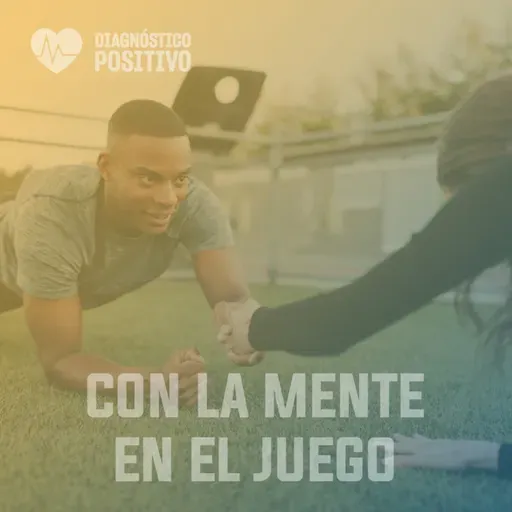 Con la Mente en el Juego - DIAGNÓSTICO POSITIVO - RADIO UPN