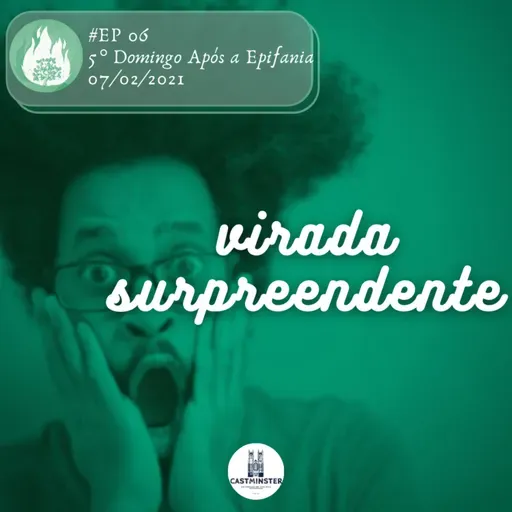 Devocionário Presbiteriano #06 – Virada Surpreendente (5° Domingo Após a Epifania)
