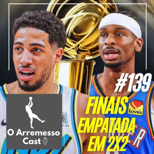 #139 Finais empatada em 2x2