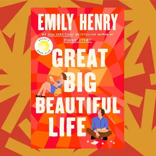 Emily Henry's latest novel 'Great Big Beautiful Life' explores love beyond romance