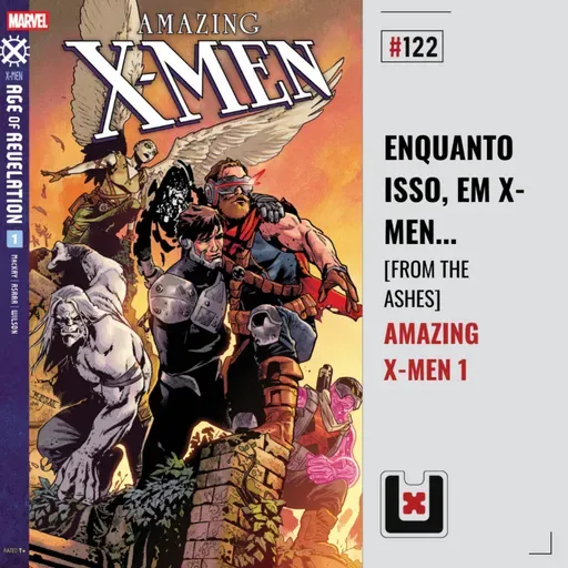 #122 AMAZING X-MEN 1 (From the Ashes Parte 4)