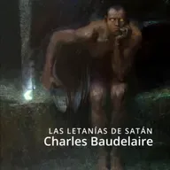 LETANÍAS DE SATANÁS, de CHARLES BADEAULAIRE