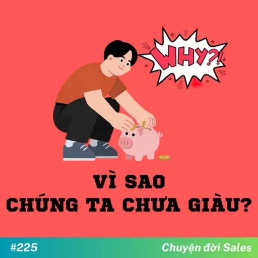 #225. Vì sao chúng ta chưa giàu?