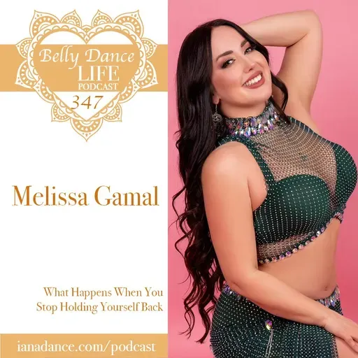 Ep 347. Melissa Gamal: What Happens When You Stop Holding Yourself Back
